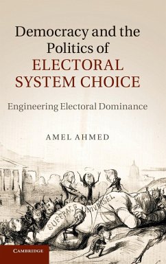Democracy and the Politics of Electoral System Choice - Ahmed, Amel