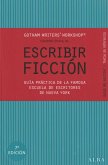 Escribir ficción : guía práctica de la famosa escuela de escritores de Nueva York