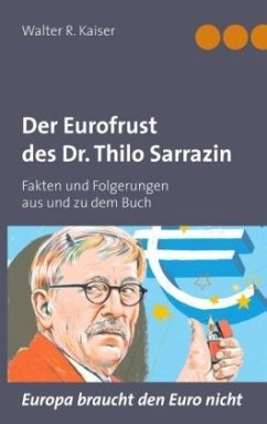 Der Eurofrust des Dr. Thilo Sarrazin - Kaiser, Walter R.