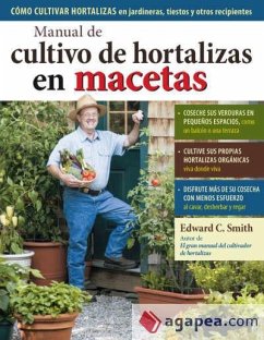 Manual de cultivo de hortalizas en macetas - Smith, Edward C.