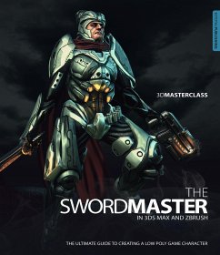 3D Masterclass: The Swordmaster in 3ds Max and ZBrush - Goulden, Gavin
