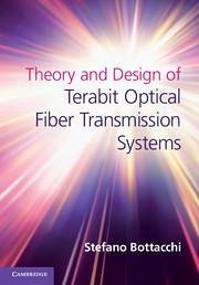 Theory and Design of Terabit Optical Fiber Transmission Systems - Bottacchi, Stefano