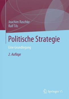 Politische Strategie - Raschke, Joachim;Tils, Ralf
