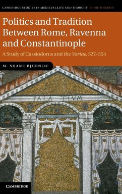Politics and Tradition Between Rome, Ravenna and Constantinople - Bjornlie, M. Shane; Bjornlie, Michael Shane