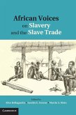African Voices on Slavery and the Slave Trade: Volume 1, the Sources