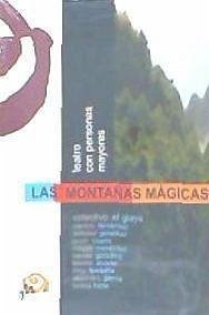 Las montañas mágicas : teatro con personas mayores - Colectivo El Glayu