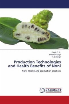 Production Technologies and Health Benefits of Noni - D. R., Singh;Singh, Shrawan;Singh, R. S.