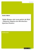 "Kuhle Wampe oder wem gehört die Welt" - Filmische Adaption des Brechtschen Epischen Theaters "Kuhle Wampe oder wem gehört die Welt" - Filmische Adaption des Brechtschen Epischen Theaters