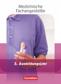 Medizinische Fachangestellte - Aktuelle Ausgabe - 3. Ausbildungsjahr / Medizinische Fachangestellte, Neubearbeitung 2013