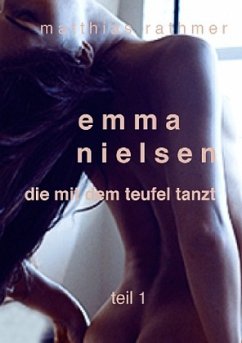 Emma Nielsen - Die mit dem Teufel tanzt - Teil 1 - Rathmer, Matthias