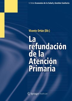 La Refundación de la Atención Primaria - Ortún, Vicente