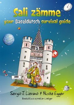 Sali zämme - your Baseldütsch survival guide - Lievano, Sergio J;Egger, Nicole