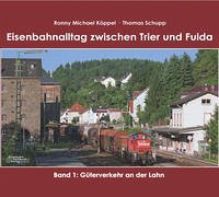 Eisenbahnalltag zwischen Trier und Fulda - Schupp, Thomas; Köppel, Ronny Michael