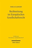 Rechtsetzung im Europäischen Gesellschaftsrecht