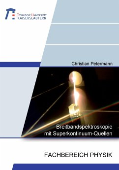 Breitbandspektroskopie mit Superkontinuum-Quellen - Petermann, Christian