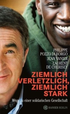 Ziemlich verletzlich, ziemlich stark - Pozzo di Borgo, Philippe; Vanier, Jean; de Cherisey, Laurent