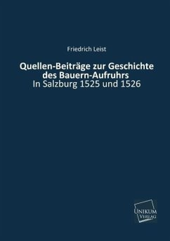 Quellen-Beiträge zur Geschichte des Bauern-Aufruhrs - Leist, Friedrich
