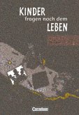 Kinder fragen nach dem Leben 2. Schuljahr. Arbeitsheft Kinder fragen nach dem Leben 2. Schuljahr. Arbeitsheft