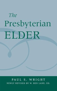 Presbyterian Elder, Newly Revised - Wright, Paul S.