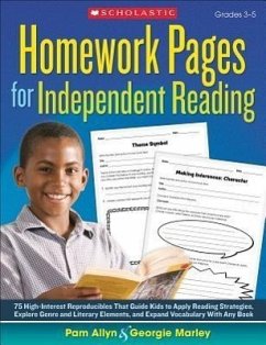 Homework Pages for Independent Reading: 75 High-Interest Reproducibles That Guide Kids to Apply Reading Strategies, Explore Genre and Literary Element - Allyn, Pam; Marley, Georgie