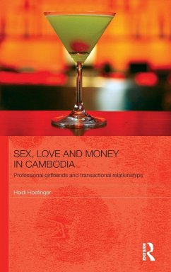 Sex, Love and Money in Cambodia - Hoefinger, Heidi