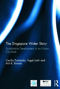 The Singapore Water Story - Tortajada, Cecilia; Joshi, Yugal Kishore; Biswas, Asit K