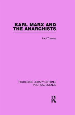 Karl Marx and the Anarchists Library Editions - Thomas, Paul