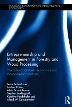 Entrepreneurship and Management in Forestry and Wood Processing - Schmithüsen, Franz; Kaiser, Bastian; Schmidhauser, Albin