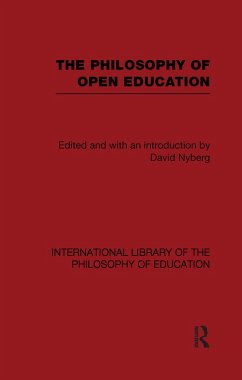 The Philosophy of Open Education (International Library of the Philosophy of Education Volume 15)