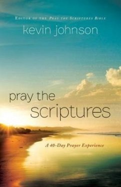 Pray the Scriptures - Johnson, Kevin
