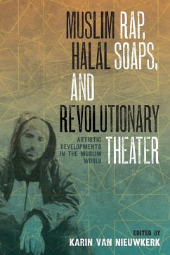 Muslim Rap, Halal Soaps, and Revolutionary Theater