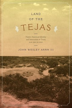 Land of the Tejas - Arnn, John Wesley
