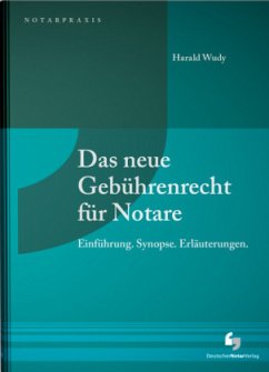 Das neue Gebührenrecht für Notare - Wudy, Harald