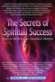 The Secrets of Spiritual Success: Keys to the Art of an Abundant Lifestyle