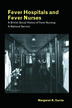 Fever Hospitals and Fever Nurses - Currie, Margaret