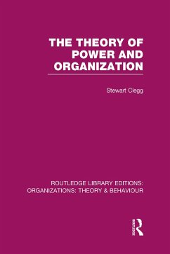 The Theory of Power and Organization (Rle: Organizations) - Clegg, Stewart