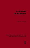 Illusions of Equality (International Library of the Philosophy of Education Volume 7)