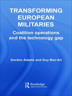 Transforming European Militaries - Adams, Gordon; Ben-Ari, Guy