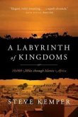 A Labyrinth of Kingdoms: 10,000 Miles Through Islamic Africa