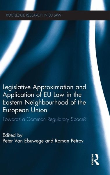 Legislative Approximation and Application of EU Law in the Eastern Neighbourhood of the European Union Legislative Approximation and Application of EU Law in the Eastern Neighbourhood of the European Union
