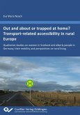 Out and about or trapped at home? Transport¿related accessibility in rural Europe. Qualitative studies on women in Scotland and elderly people in Germany, their mobility and perspectives on rural living