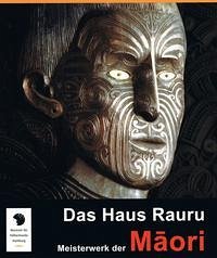 Das Haus Rauru - Meisterwerk der Maori - Schmelz, Bernd; Köpke, Wulf