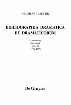 1796 - 1797 / Reinhart Meyer: Bibliographia Dramatica et Dramaticorum. Einzelbände 1700-1800 II. Abteilung. Band 34 - Meyer, Reinhart