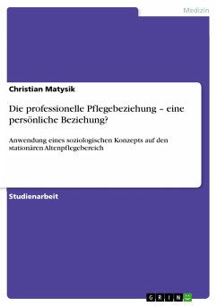 Die professionelle Pflegebeziehung – eine persönliche Beziehung? (eBook, PDF) - Matysik, Christian