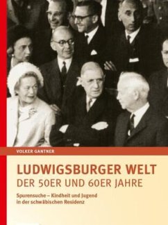 Ludwigsburger Welt der 50er und 60er Jahre - Gantner, Volker