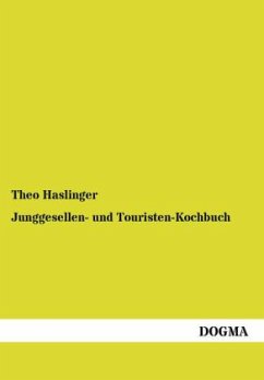 Das Junggesellen- und Touristen-Kochbuch - Haslinger, Theo