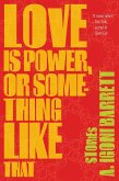 Love Is Power, or Something Like That