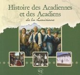 Histoire Des Acadiennes Et Acadiens de la Louisiane