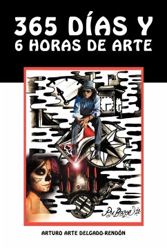 365 D as y 6 Horas de Arte - Rend N., Arturo Arte Delgado