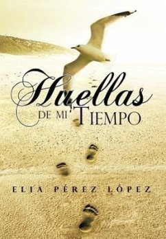 Huellas de Mi Tiempo - L. Pez, Elia P.; Lopez, Elia Perez